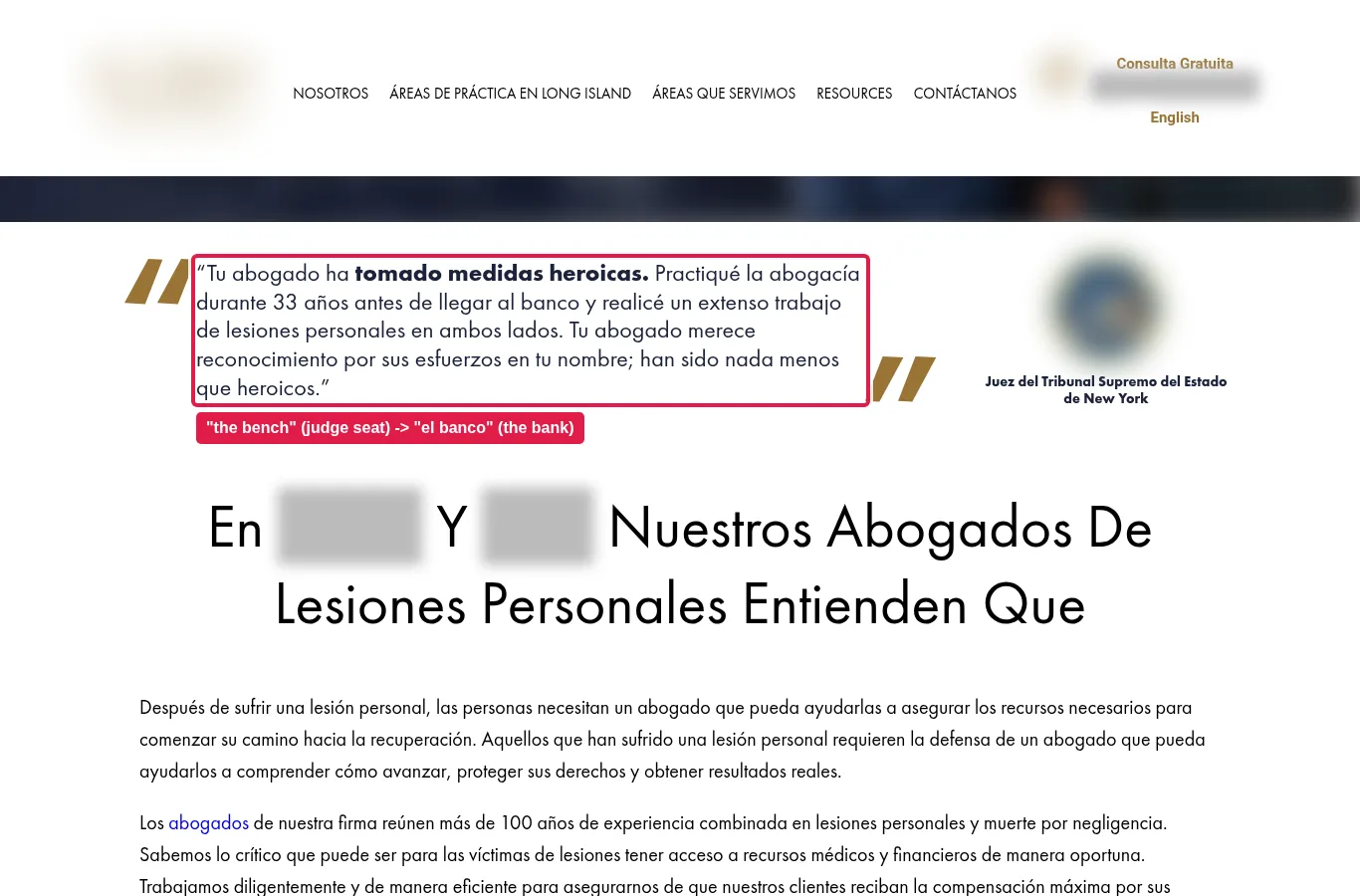 A trial lawyer's “approach the bench” became “llegar al banco”: in Spanish, walking up to the bank.